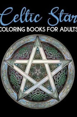Cover of Celtic Star Coloring Book For Adults
