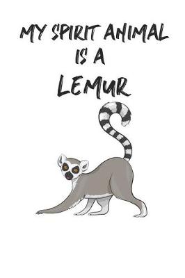 Book cover for My Spirit Animal Is A Lemur