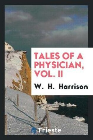 Cover of Tales of a Physician, Vol. II