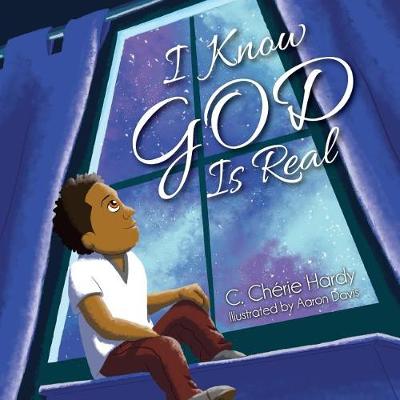 Book cover for I Know God Is Real