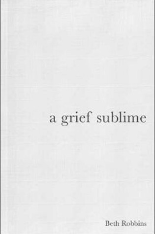 Cover of A Grief Sublime