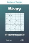 Book cover for Master of Puzzles - Binary 200 Medium Puzzles 11x11 vol. 26