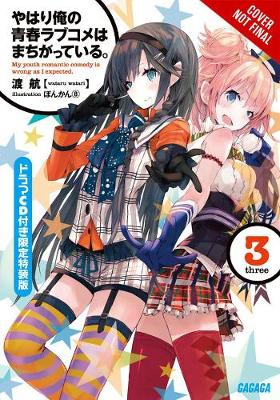 Book cover for My Youth Romantic Comedy Is Wrong, As I Expected, Vol. 3 (light novel)