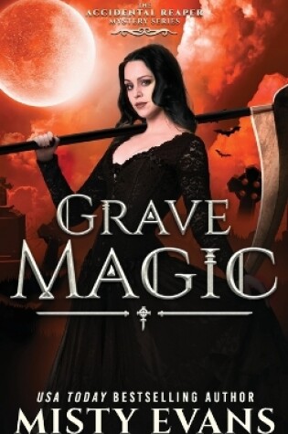 Cover of Grave Magic, The Accidental Reaper Paranormal Urban Fantasy Series, Book 5