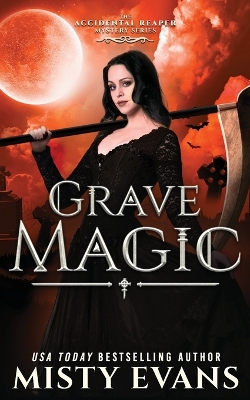 Cover of Grave Magic, The Accidental Reaper Paranormal Urban Fantasy Series, Book 5