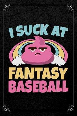 Book cover for I Suck at Fantasy Baseball