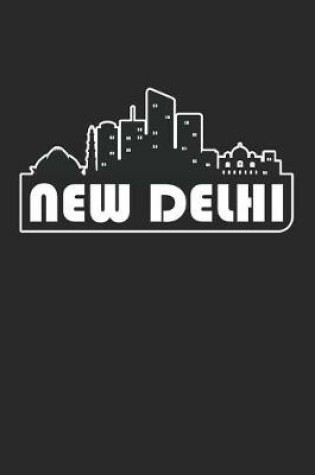 Cover of New Delhi Notebook - India Gift - Skyline New Delhi Journey Diary - India Travel Journal