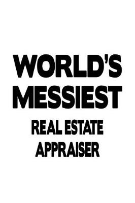 Cover of World's Messiest Real Estate Appraiser