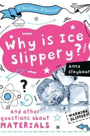 Cover of Why Is Ice Slippery?