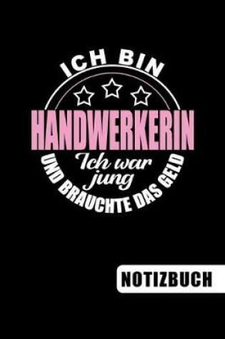 Cover of Ich bin Handwerkerin - Ich war jung und brauchte das Geld