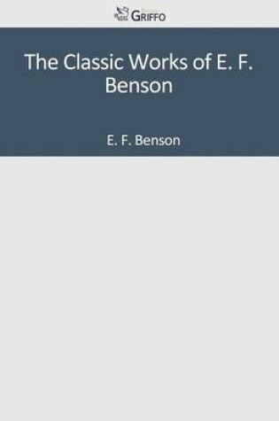Cover of The Classic Works of E. F. Benson