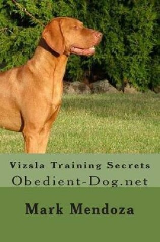 Cover of Vizsla Training Secrets