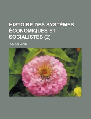 Book cover for Histoire Des Systemes Economiques Et Socialistes (2 )