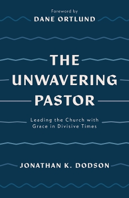 Book cover for The Unwavering Pastor