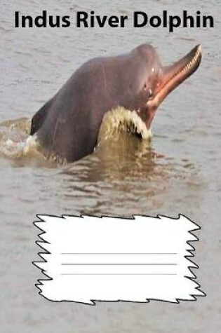 Cover of Indus River Dolphin Wide Ruled Line Paper Composition Book
