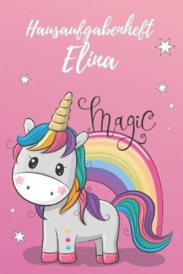 Book cover for personalisiertes Einhorn Hausaufgabenheft Din A5 / Hausaufgabenheft Elina