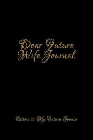 Cover of Dear Future Wife Journal