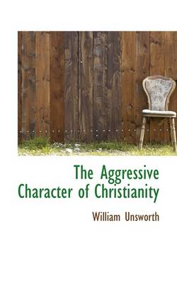 Book cover for The Aggressive Character of Christianity