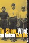 Book cover for To Show What an Indian Can Do