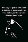 Book cover for The way to get on with a cat is to treat it as an equal