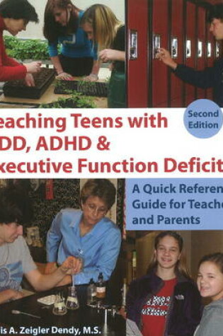 Cover of Teaching Teens with ADD, ADHD & Executive Function Deficits