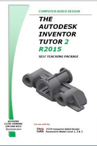 Cover of The Autodesk Inventor 3D Tutor 2 Release 2015 Self Teaching Package