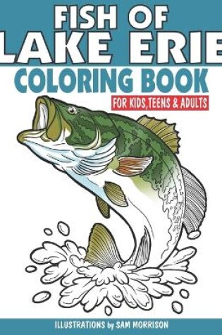 Cover of Fish of Lake Erie Coloring Book for Kids, Teens & Adults