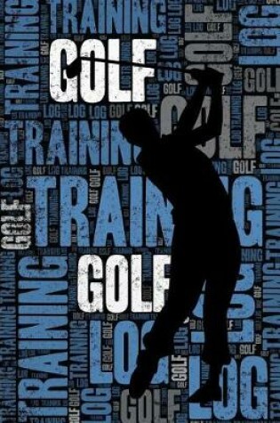 Cover of Golf Training Log and Diary