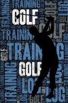 Book cover for Golf Training Log and Diary