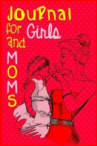 Cover of Journal For Girls And Moms