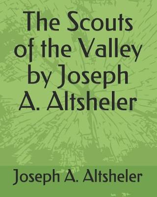 Book cover for The Scouts of the Valley by Joseph A. Altsheler