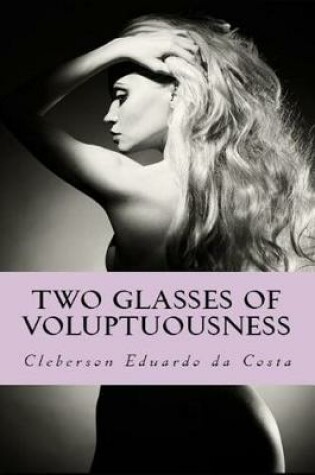 Cover of Two Glasses of Voluptuousness