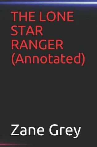 Cover of THE LONE STAR RANGER(Annotated)