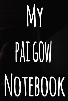 Cover of My Pai Gow Notebook