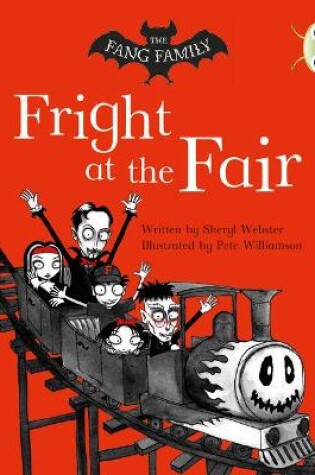 Cover of Bug Club Independent Fiction Year Two White A The Fang Family: Fright at the Fair