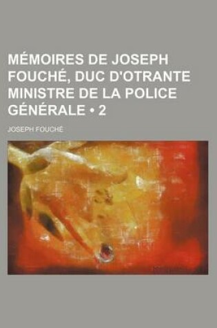 Cover of Memoires de Joseph Fouche, Duc D'Otrante Ministre de La Police Generale (2)