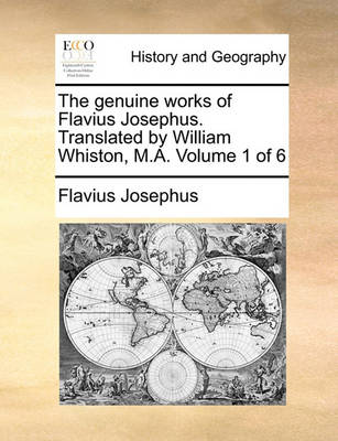 Book cover for The Genuine Works of Flavius Josephus. Translated by William Whiston, M.A. Volume 1 of 6