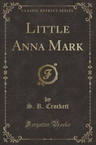 Cover of Little Anna Mark (Classic Reprint)