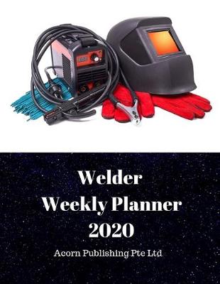 Book cover for Welder Weekly Planner 2020