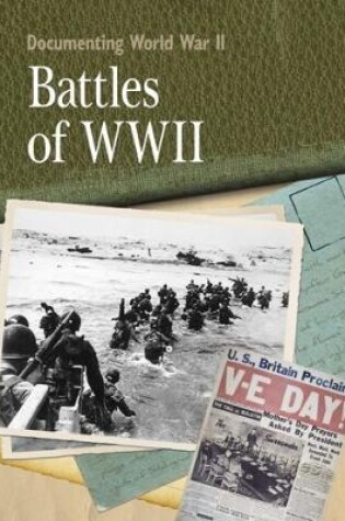 Cover of Documenting WWII: Battles Of World War II