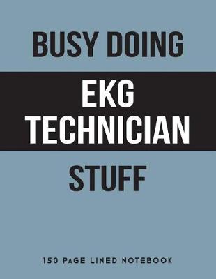 Book cover for Busy Doing EKG Technician Stuff