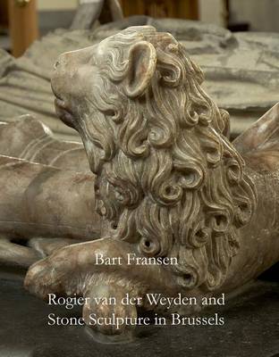 Book cover for Rogier Van Der Weyden and Stone Sculpture