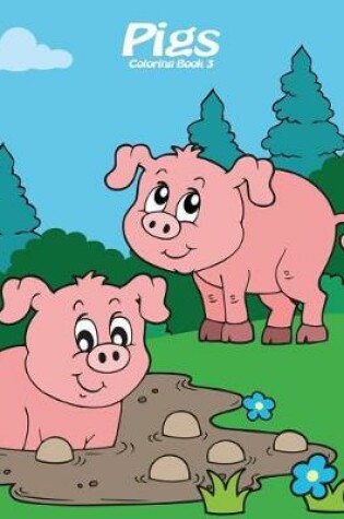 Cover of Pigs Coloring Book 3