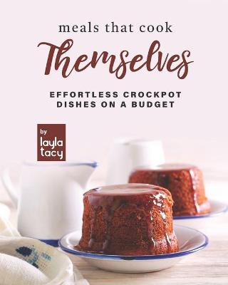 Book cover for Meals that Cook Themselves