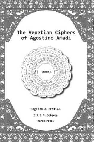 Cover of The Venetian Ciphers of Agostino Amadi