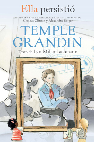 Cover of Ella persistió: Temple Grandin / She Persisted: Temple Grandin