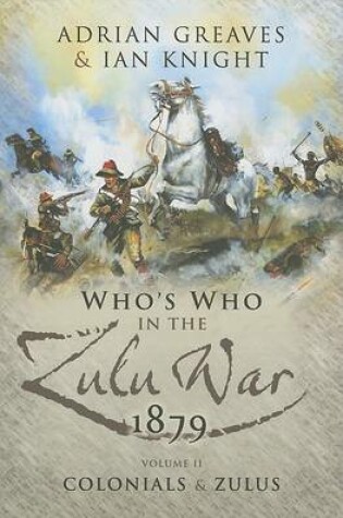 Cover of Who's Who in the Zulu War 1879, Vol. 2: Colonials and Zulus