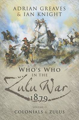 Book cover for Who's Who in the Zulu War 1879, Vol. 2: Colonials and Zulus
