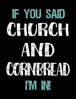 Book cover for If You Said Church and Cornbread I'm in