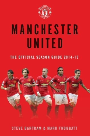 Cover of Manchester United: The Official Season Guide 2014-15